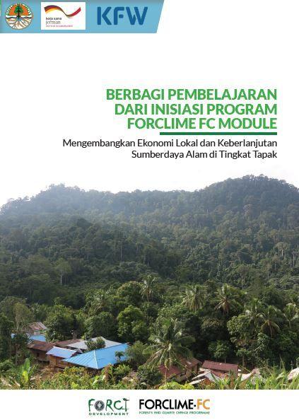 Buku Best Practices FORCLIME FC: Mengembangkan Ekonomi Lokal dan Keberlanjutan Sumberdaya Alam di Tingkat Tapak
