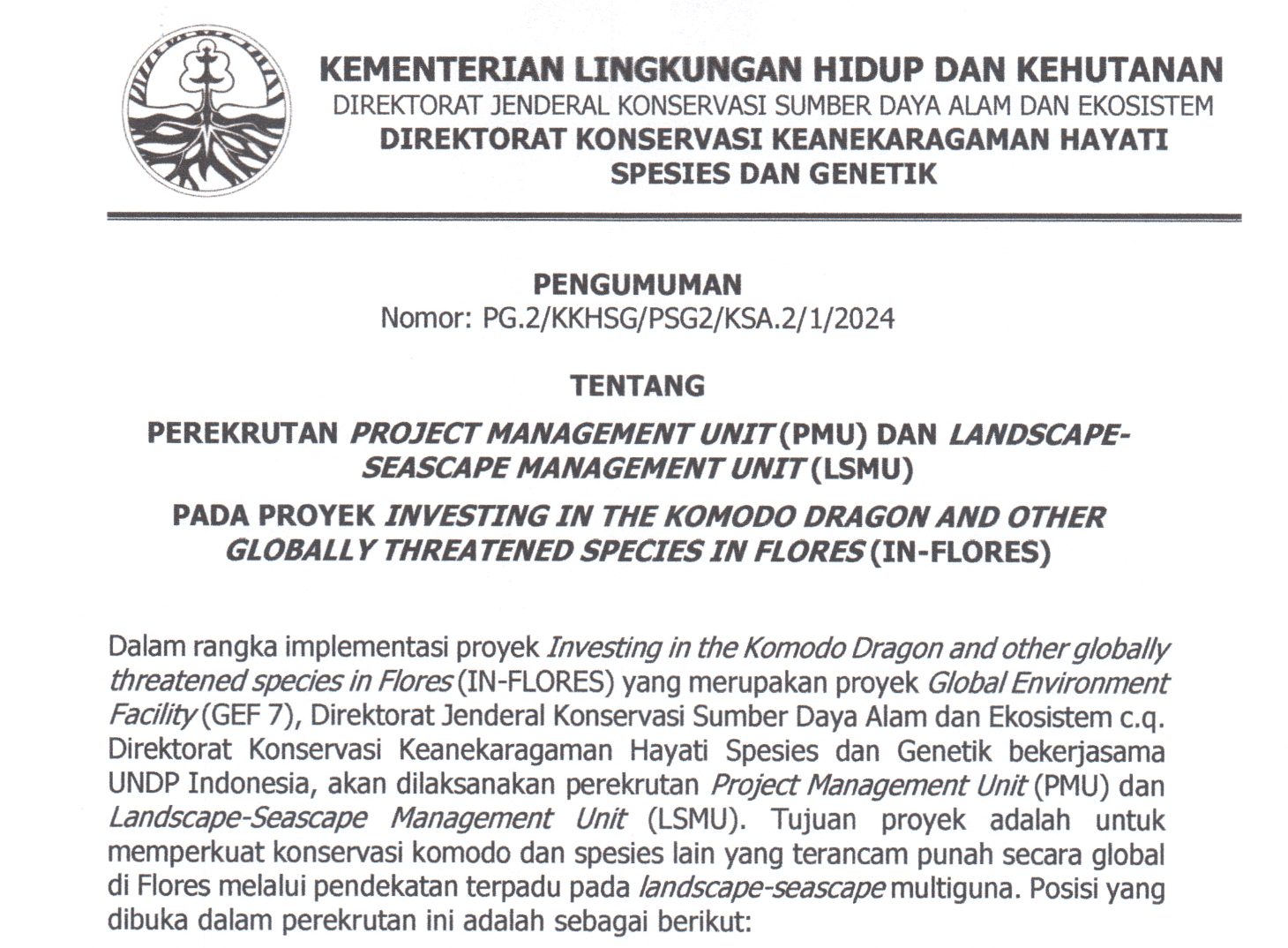 PEREKRUTAN PROJECTMANAGEMENTUNIT(PMU) DAN LANDSCAPE- SEASCAPE MANAGEMENT UNIT(LSMU) PADA PROYEK INVESTING I N THE KOMODO DRAGON ANDOTHER GLOBALLY THREATENEDSPECIES IN FLORES(IN -FLORES)